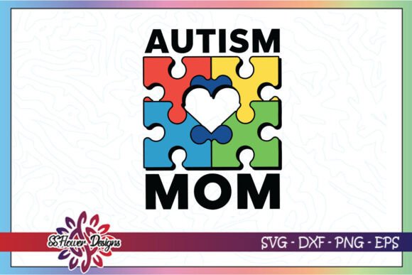 Autism Mom Proud Mom Awareness SVG