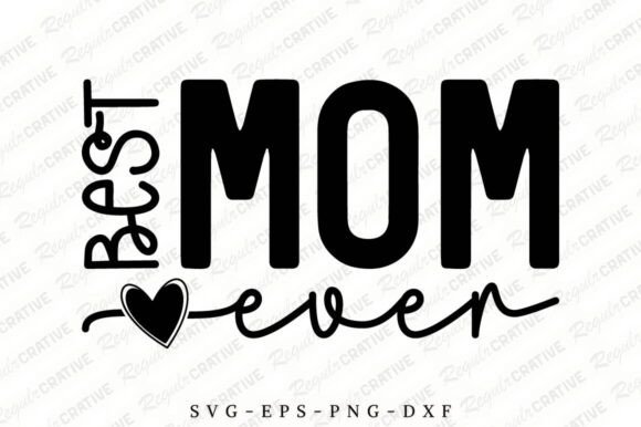 Best Mom Ever SVG Design, Mother’s Day