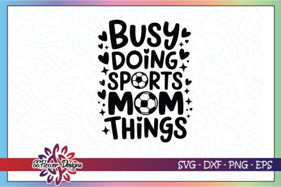 Busy Doing Sports Mom Things SVG