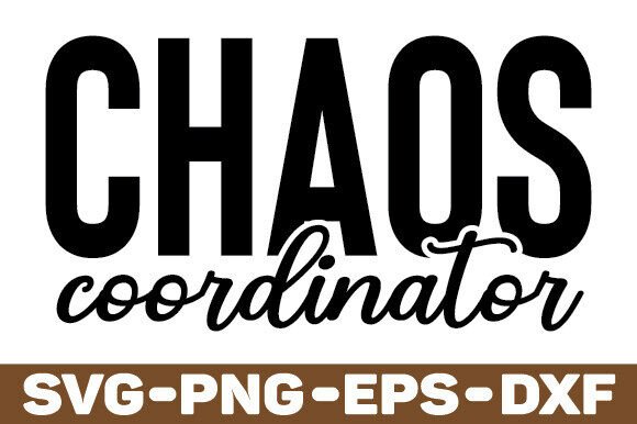 Chaos Coordinator SVG PNG, Mom Life Svg