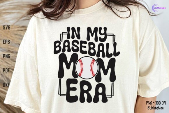 In My Baseball Mom Era SVG Shirt PNG