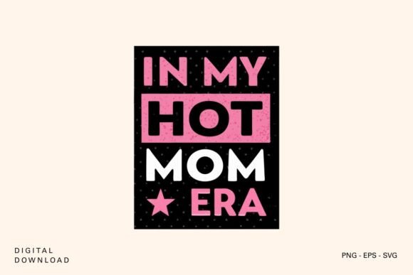 In My Hot Mom Era SVG