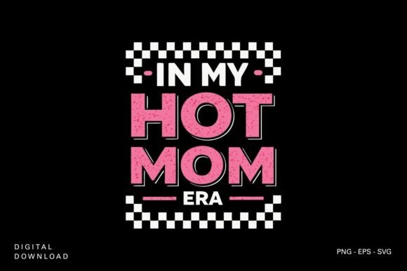 In My Hot Mom Era SVG Design