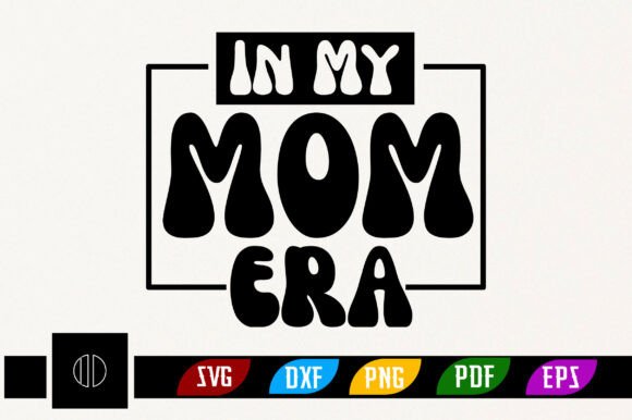 In My Mom Era SVG Design