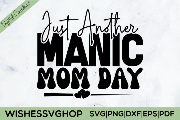 Just Another Manic Mom Day SVG PNG