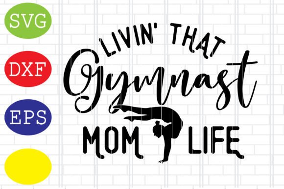 Livin That Gymnast Mom Life SVG