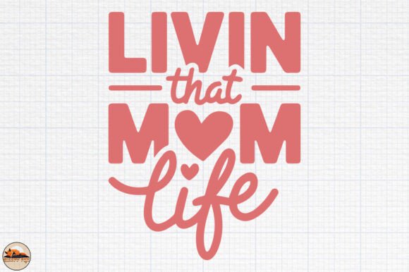 Livin That Mom Life SVG, Mom Life PNG
