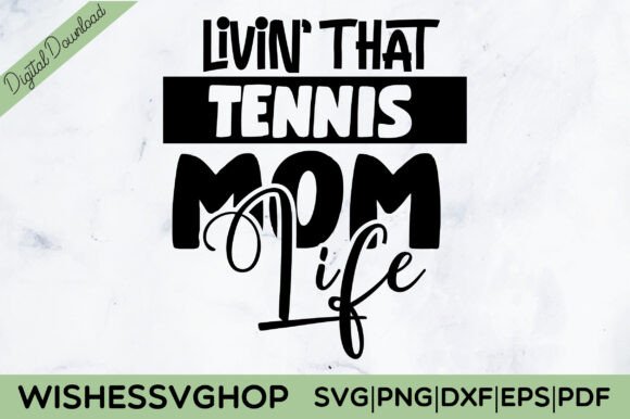 Livin That Tennis Mom Life SVG PNG