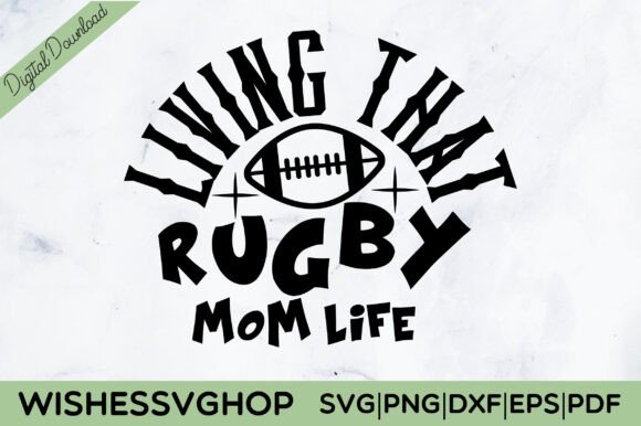 Living That Rugby Mom Life SVG PNG