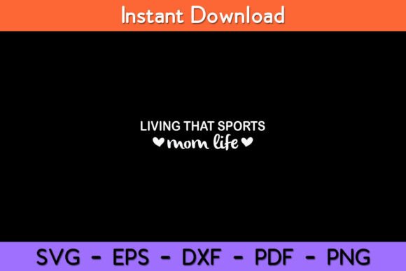 Living That Sports Mom Life SVG Design