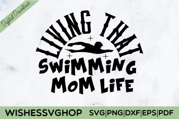 Living That Swimming Mom Life SVG PNG