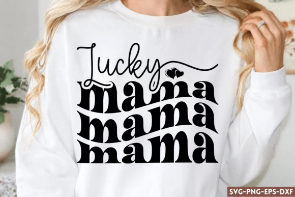 Lucky Mama SVG, Mom Quotes SVG