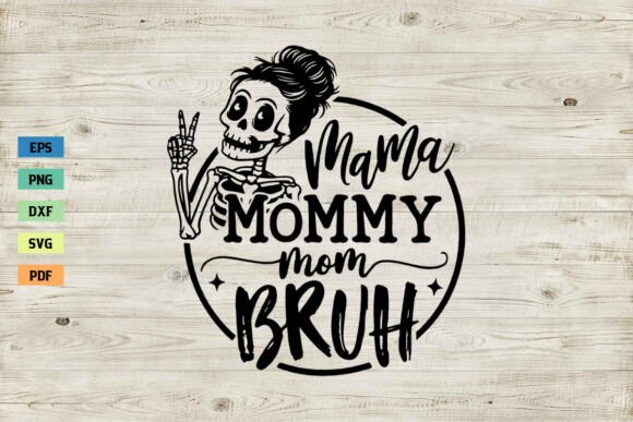Mama Mommy Mom Bruh SVG Mother’s Day Design