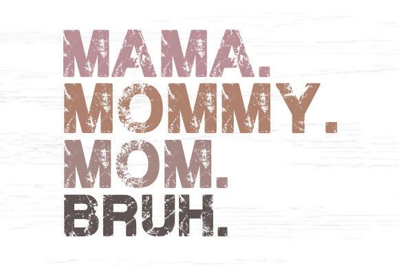 Mama Mommy Mom Bruh SVG PNG, Bruh PNG