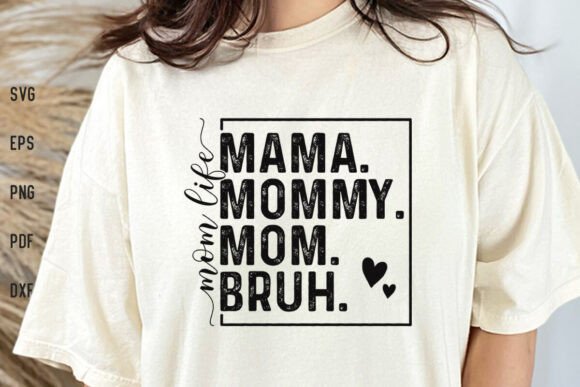 Mom Life Mama Mommy Mom Bruh SVG PNG