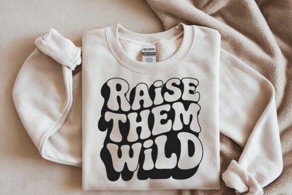 Raise Them Wild SVG, Mom Life SVG