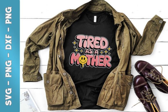 Tired As a Mother Retro Mom Day SVG