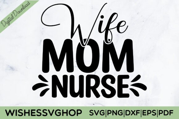 Wife Mom Nurse SVG PNG Review